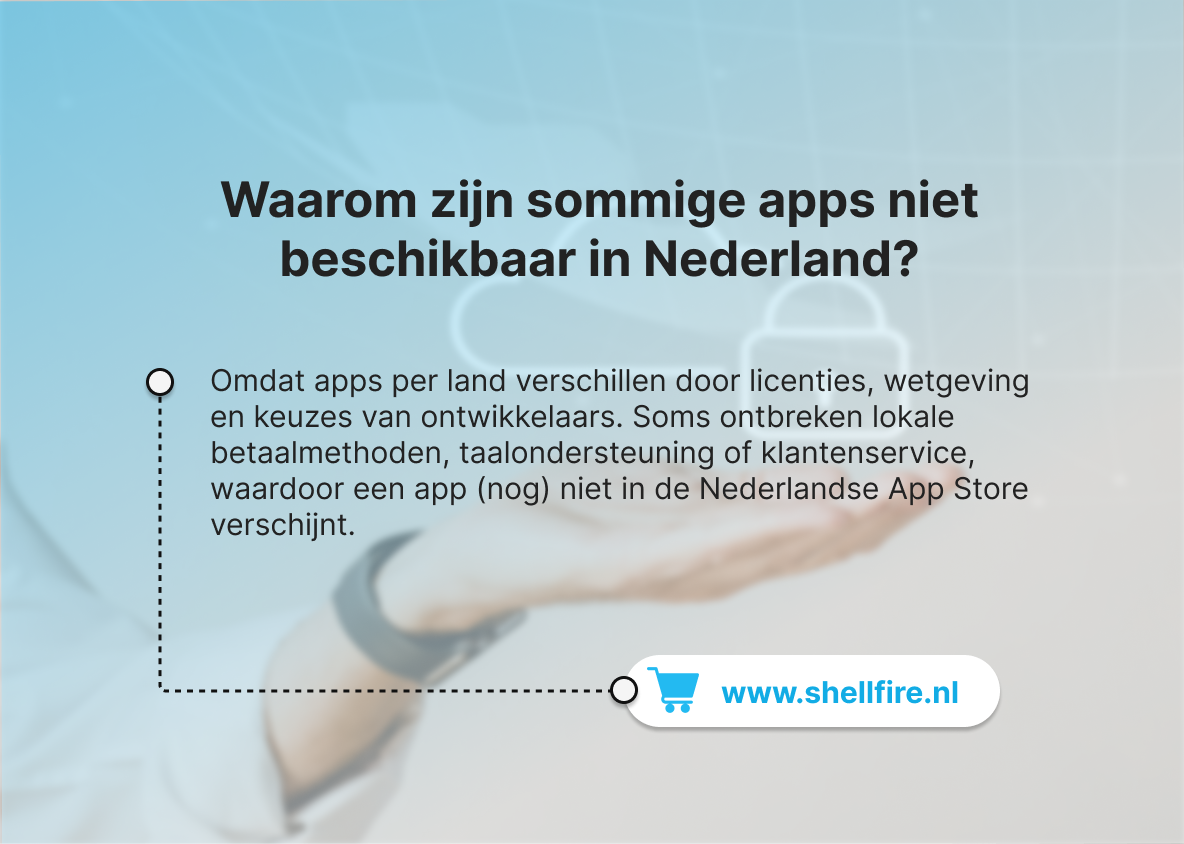Waarom zijn sommige apps niet beschikbaar in Nederland?